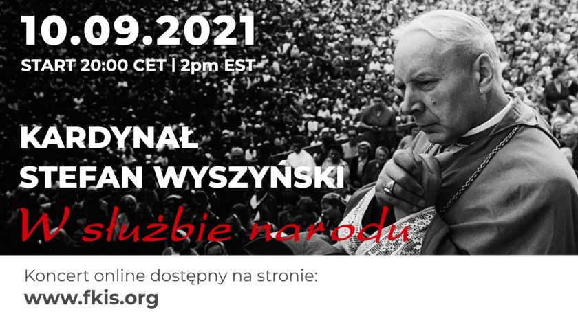 KARDYNAŁ STEFAN WYSZYŃSKI W SŁUŻBIE NARODU - koncert online