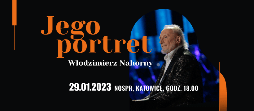 Zmiana terminu: Koncert JEGO PORTRET muzyka Włodzimierza Nahornego