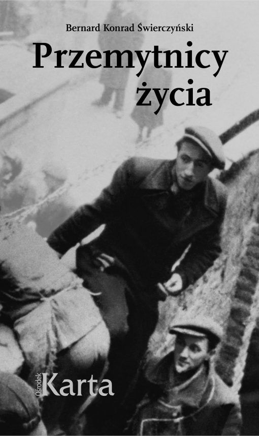„Przemytnicy życia” Bernard Konrad Świerczyński