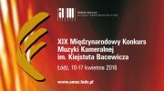 xix-miedzynarodowy-konkurs-muzyki-kameralnej-im-kiejstuta-bacewicza-w-lodzi