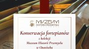zakonczenie-projektu-konserwacji-fortepianow-z-kolekcji-mhp-w-opatowku