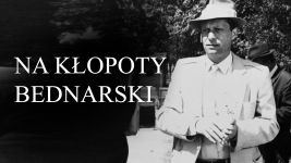 Na kłopoty... Bednarski