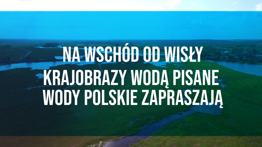 Na wschód od Wisły. Krajobrazy wodą pisane