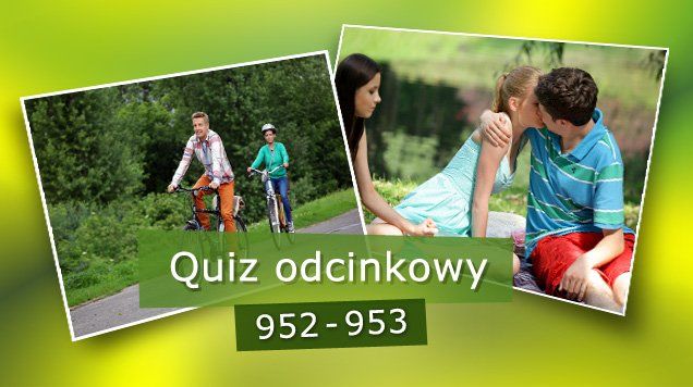 Quiz odcinkowy 952 - 953