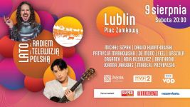 Grafika promująca koncert w ramach trasy „Lato z Radiem i Telewizją Polską”, który odbędzie się w sobotę, 9 sierpnia w Lublinie. Na zdjęciu widać dwie z wielu gwiazd wydarzenia: Michała Szpaka i Dawida Kwiatkowskiego.