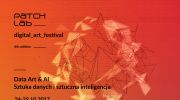festiwal-sztuki-cyfrowej-patchlab-2017-sztuka-danych-i-sztuczna-inteligencja